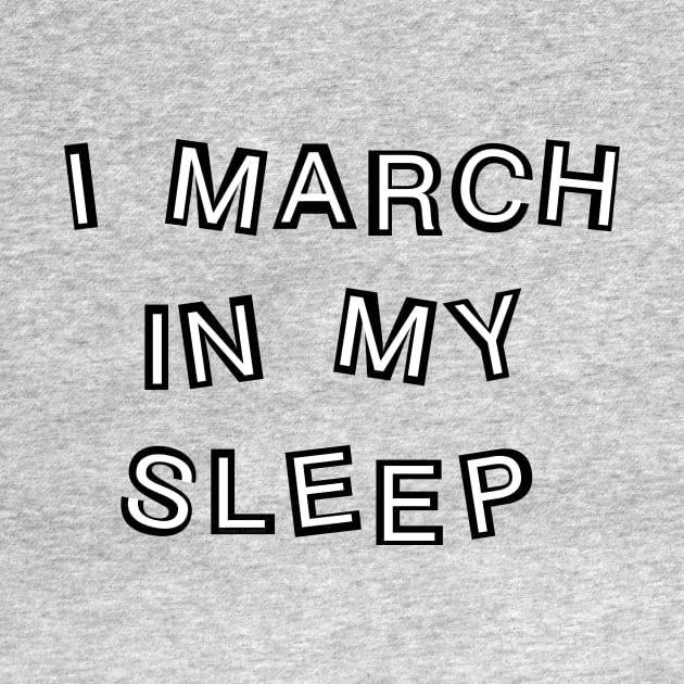 Sleep Marching Black Text by Barthol Graphics